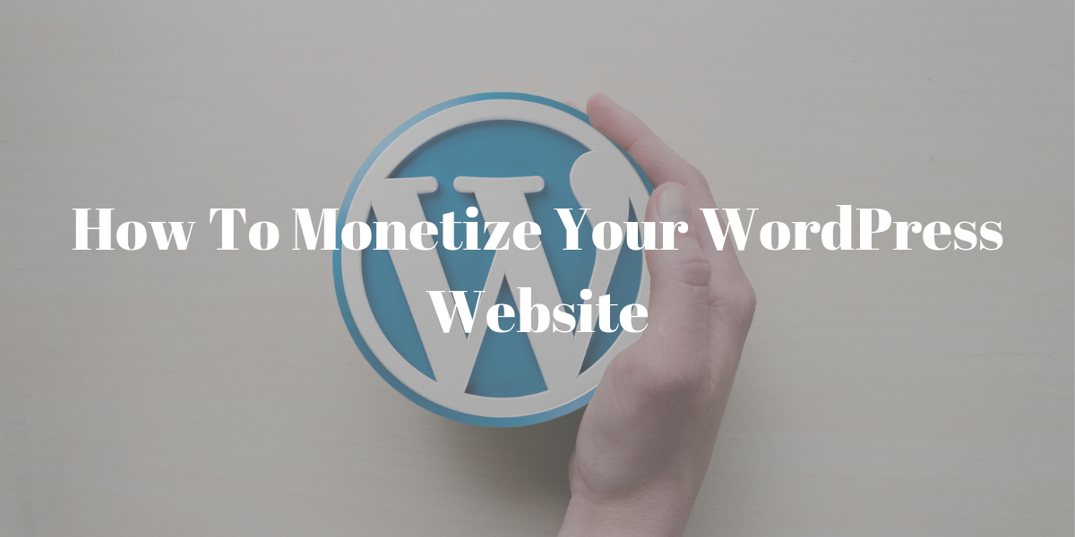 How to Monetize Your WordPress Website