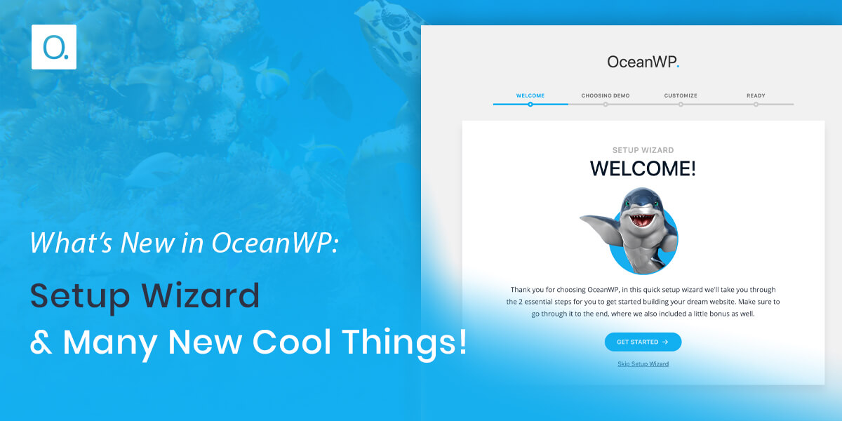 What’s New in OceanWP: Setup Wizard & Many New Cool Things!