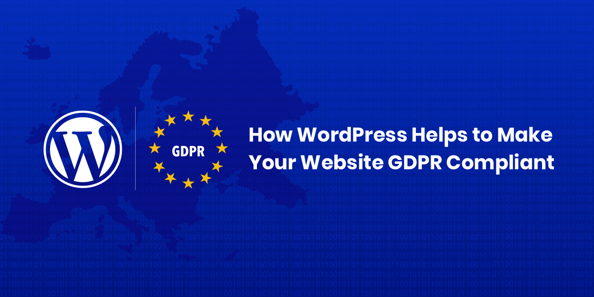 How WordPress Helps to Make your Website GDPR Compliant